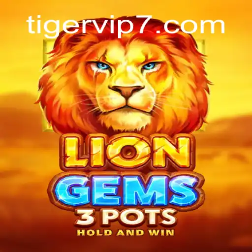 Descubra a Emoção do Jogo 'LionGems3pots' com a Exclusiva Função 'TigerVIP'